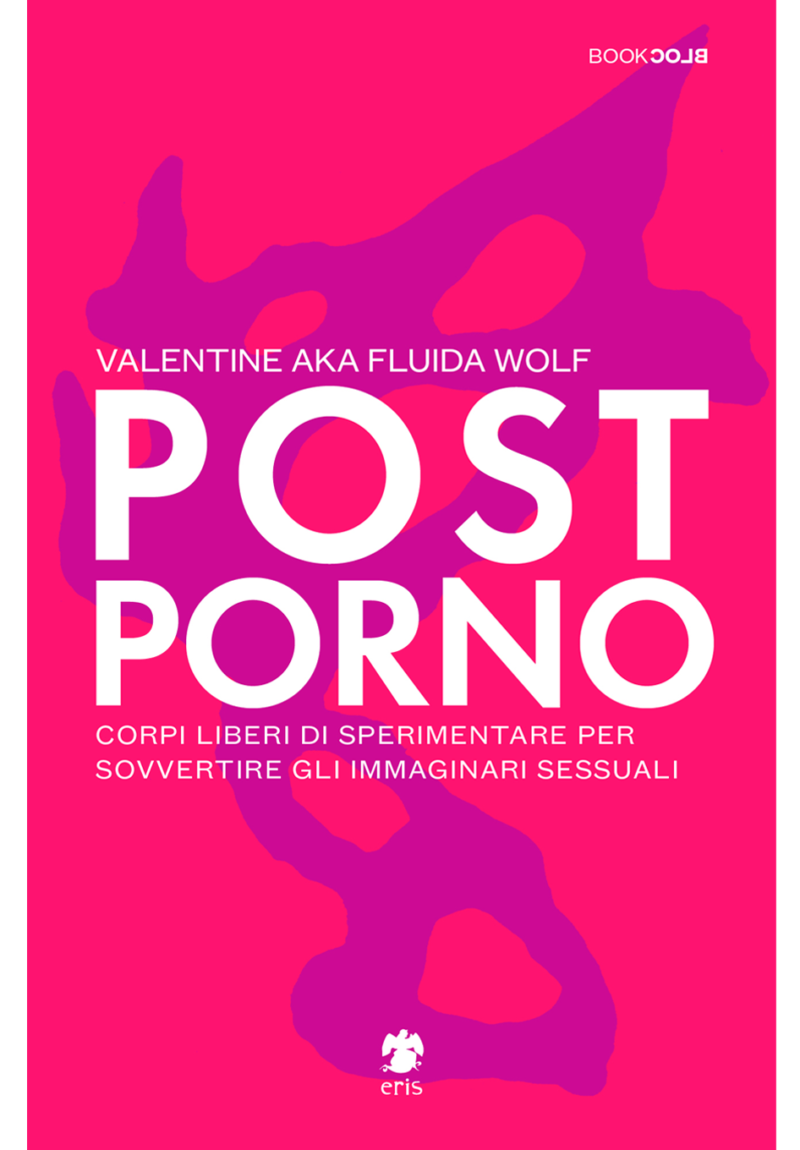 Post Porno” di Valentina Aka Fluida Wolf